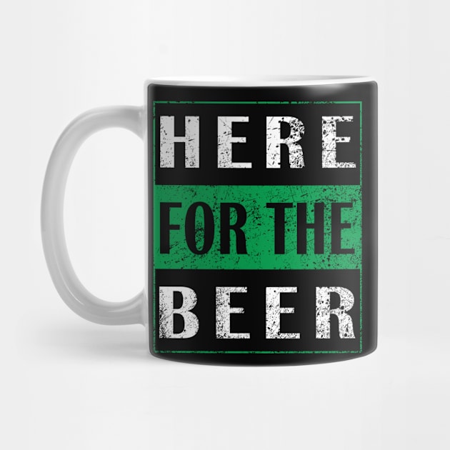 Here for the Beer - Funny Vintage St Patricks Day by CMDesign